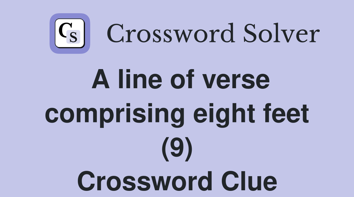 A line of verse comprising eight feet (9) - Crossword Clue Answers